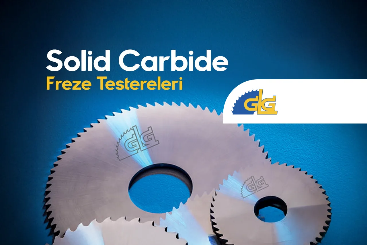 Solid Carbide Freze Testereleri